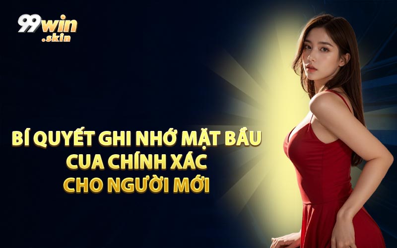Bí Quyết Ghi Nhớ Mặt Bầu Cua Chính Xác Cho Người Mới